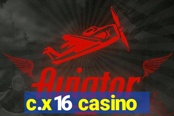 c.x16 casino